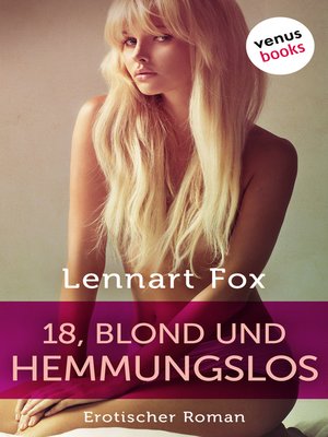 cover image of 18, blond und hemmungslos